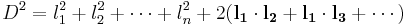 D^2 = l_1^2 %2B l_2^2 %2B \cdots %2B l_n^2 %2B 2(\mathbf{l_1\cdot l_2 %2B l_1\cdot l_3 %2B \cdots)}