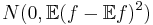 N(0,\mathbb{E}(f-\mathbb{E}f)^2)