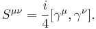 S^{\mu\nu} = \frac{i}{4} [\gamma^\mu, \gamma^\nu].