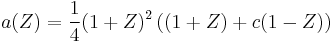 a(Z)=\frac14(1%2BZ)^2\,((1%2BZ)%2Bc(1-Z))