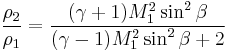 \frac{\rho_2}{\rho_1} =
 \frac{(\gamma%2B1)M_1^2\sin^2\beta}{(\gamma-1)M_1^2\sin^2\beta%2B2}