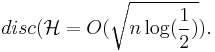 disc(\mathcal{H} = O(\sqrt{n \log (\frac{1}{2})}).