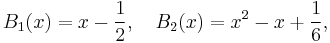  B_1(x) = x - \frac{1}{2}, \quad B_2(x) = x^2 - x %2B \frac{1}{6}, 