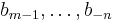 b_{m-1},\ldots,  b_{-n}