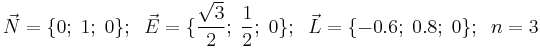 \vec{N}=\{0;\; 1; \; 0\}; \;\; \vec{E}=\{\frac{\sqrt{3}}{2}; \; \frac{1}{2}; \; 0\};  \;\; \vec{L}=\{-0.6; \; 0.8; \; 0\}; \;\; n=3