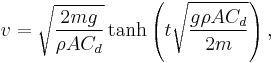 v=\sqrt\frac{2mg}{\rho A C_d} \tanh \left(t \sqrt{\frac{g \rho A C_d }{2m}}\right),