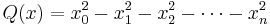 Q(x) = x_0^2 - x_1^2 - x_2^2 - \cdots - x_n^2