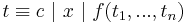 t \equiv c \ | \  x \ | \  f (t_{1}, ..., t_{n})