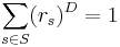 \sum_{s\in S} (r_s)^D=1 \, 