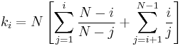  \begin{align}
k_i = N \left[ \sum\limits_{j=1}^{i} \frac{N-i}{N-j}  %2B \sum\limits_{j=i%2B1}^{N-1} \frac{i}{j} \right]
\end{align}