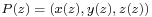 \scriptstyle P(z) \;=\; (x(z),\, y(z),\, z(z))