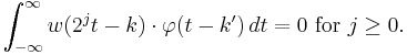 \int_{-\infty}^\infty w(2^j t - k) \cdot \varphi(t - k') \, dt = 0\text{ for }j \geq 0.