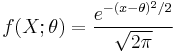 f(X; \theta) = \frac{e^{-(x-\theta)^2/2}}{\sqrt{2 \pi}}