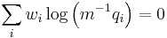 \sum_i w_i \log \left( m^{-1} q_i \right) = 0