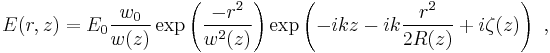 E(r,z) = E_0 \frac{w_0}{w(z)} \exp \left( \frac{-r^2}{w^2(z)}\right) \exp \left( -ikz -ik \frac{r^2}{2R(z)} %2Bi \zeta(z) \right)\ , 