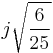 j \sqrt \frac{6}{25}