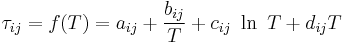 \tau_{ij}=f(T)=a_{ij}%2B\frac{b_{ij}}{T}%2Bc_{ij}\ \ln\ T%2Bd_{ij}T