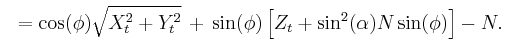 {}_{\color{white}8.}=\cos(\phi){\color{white}\dot{{\color{black}\sqrt{X_t^2%2BY_t^2}}}}\,%2B\,\sin(\phi)\left[Z_t%2B\sin^2(\alpha)N\sin(\phi)\right]-N.\,\!