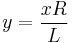 y = {xR \over L}