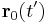  \mathbf{r}_0(t')    