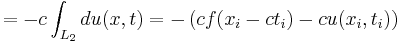 = - c \int_{L_2} d u(x,t) = - \left ( c f(x_i - c t_i) - c u(x_i,t_i) \right ) 