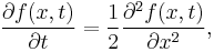 
\frac{\partial f(x,t)}{\partial t} = \frac{1}{2} \frac{\partial^2 f(x,t)}{\partial x^2},
