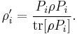 \rho_i' = \frac{P_i \rho P_i}{\operatorname{tr}[\rho P_i]}.