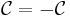 \mathcal{C} = -\mathcal{C}