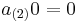 a _ {(2)} 0 = 0