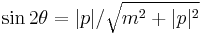 \sin 2\theta = |p|/ \sqrt{m^2%2B|p|^2}