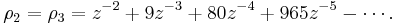  \rho_2=\rho_3 = z^{-2} %2B 9z^{-3} %2B 80z^{-4} %2B  965z^{-5}-\cdots.