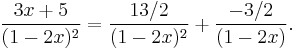 \frac{3x %2B 5}{(1-2x)^2} = \frac{13/2}{(1-2x)^2} %2B \frac{-3/2}{(1-2x)}.