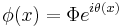 \phi(x) = \Phi e^{i\theta(x)}