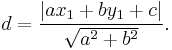 d = \frac{|ax_1 %2B by_1 %2B c|}{\sqrt{a^2 %2B b^2}}.