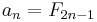 \displaystyle a_n = F_{2n-1}