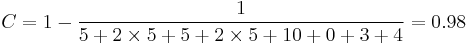 C = 1 - \frac{1}{5 %2B 2\times 5 %2B 5 %2B 2\times 5 %2B 10 %2B 0 %2B 3 %2B 4} = 0.98