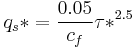 q_s* = \frac{0.05}{c_f} \tau*^{2.5} 