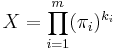 X = \prod_{i=1}^m (\pi_i)^{k_i}