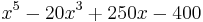 x^5-20x^3%2B250x-400 