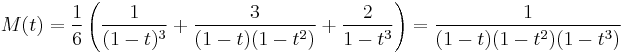 
M(t) = \frac16\left(\frac{1}{(1-t)^3} %2B \frac3{(1-t)(1-t^2)} %2B \frac{2}{1-t^3}\right)
= \frac{1}{(1-t)(1-t^2)(1-t^3)}
