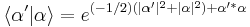 \langle\alpha'|\alpha\rangle = e^{(-1/2)(|\alpha'|^{2}%2B|\alpha|^{2}) %2B \alpha'^{*}\alpha}