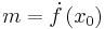 m = \dot{f}\left(x_0\right)