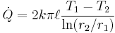 \dot{Q} = 2 k \pi \ell \frac{T_1 - T_2}{\ln (r_2 /r_1)}