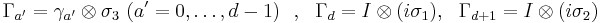  \Gamma_{a'} = \gamma_{a'} \otimes \sigma_3  ~(a'=0, \dots, d-1) ~~,~~ \Gamma_{d} = I \otimes (i \sigma_1),~~ \Gamma_{d%2B1}= I \otimes (i \sigma_2) 