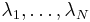 \lambda_1,\ldots,\lambda_N