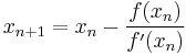 x_{n%2B1}=x_n-\frac{f(x_n)}{f'(x_n)}