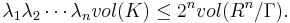 \lambda_1\lambda_2\cdots\lambda_n vol(K)\le 2^n vol(R^n/\Gamma).