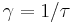 \gamma=1/\tau