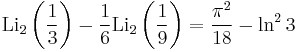 \operatorname{Li}_2\left(\frac{1}{3}\right)-\frac{1}{6}\operatorname{Li}_2\left(\frac{1}{9}\right)=\frac{{\pi}^2}{18}-\ln^23