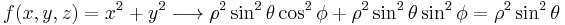 f(x,y,z) = x^2 %2B y^2 \longrightarrow \rho^2 \sin^2 \theta \cos^2 \phi %2B \rho^2 \sin^2 \theta \sin^2 \phi = \rho^2 \sin^2 \theta